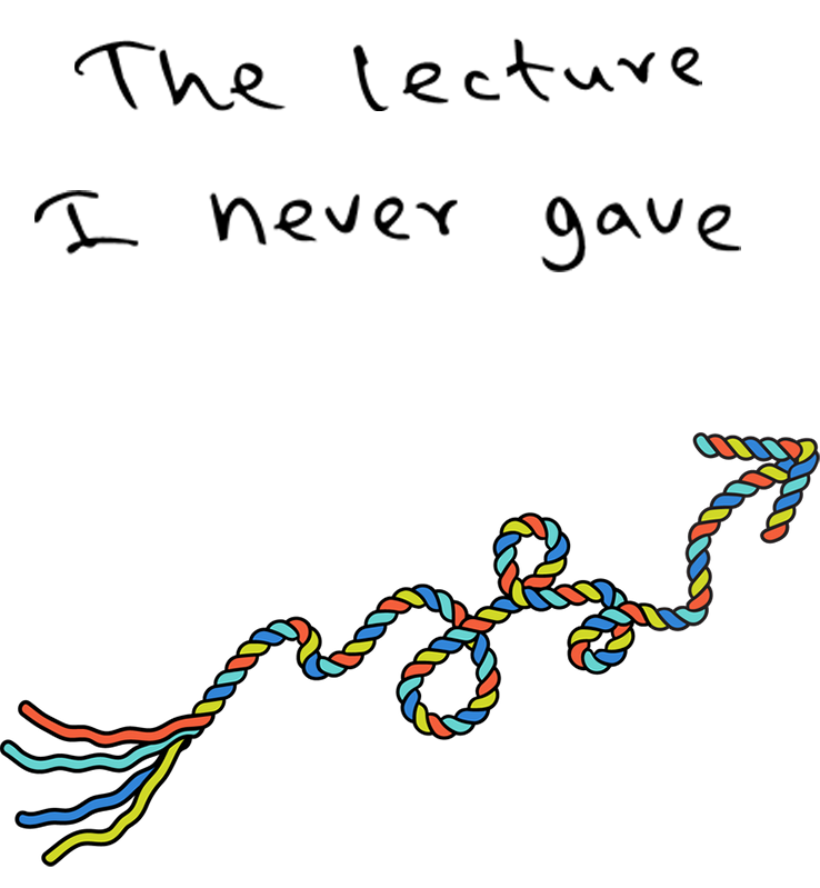 The lecture I never gave